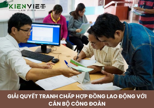 Tranh chấp hợp đồng lao động với cán bộ công đoàn