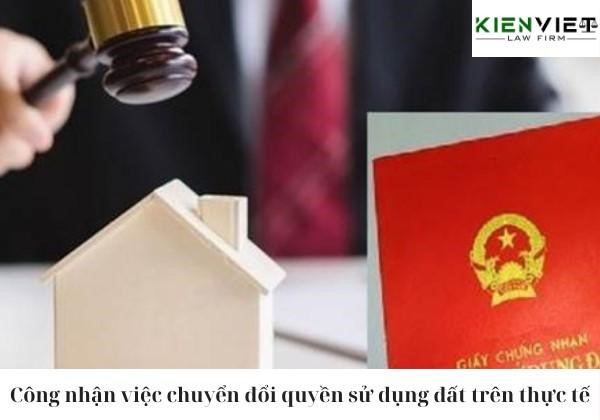 Công nhận việc chuyển đổi quyền sử dụng đất trên thực tế