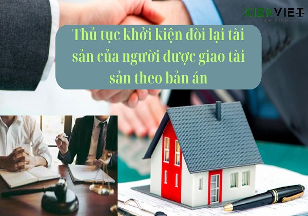 Đòi lại tài sản của người được giao tài sản theo bản án