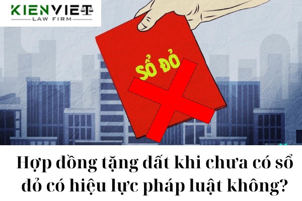 Hiệu lực hợp đồng tặng đất khi chưa có sổ đỏ