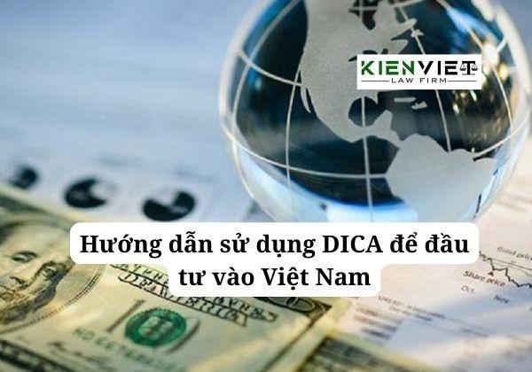 Hướng dẫn sử dụng DICA để đầu tư vào Việt Nam