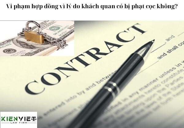 Vi phạm hợp đồng vì lý do khách quan có bị phạt cọc