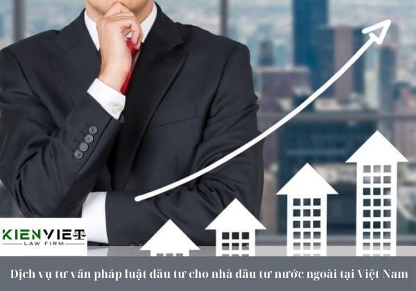 Dịch vụ tư vấn pháp luật đầu tư cho nhà đầu tư nước ngoài tại Việt Nam