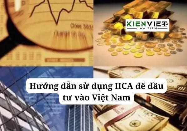 Hướng dẫn sử dụng IICA để đầu tư tại Việt Nam