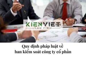 Quy định pháp luật về ban kiểm soát công ty cổ phần