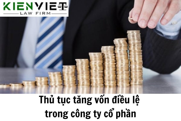 Thủ tục tăng vốn điều lệ trong công ty cổ phần