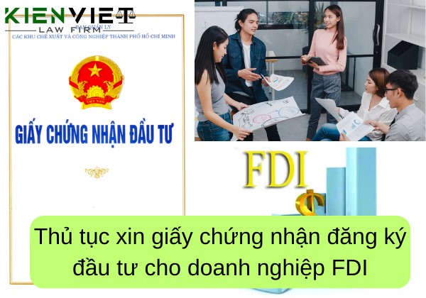 Thủ tục xin giấy chứng nhận đăng ký đầu tư cho doanh nghiệp FDI