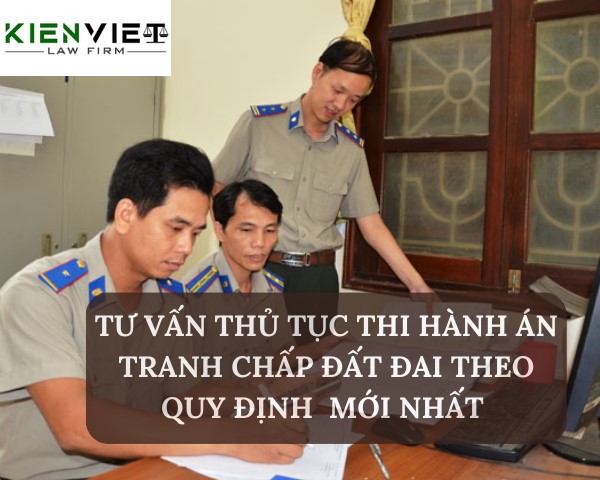 Tư vấn thủ tục thi hành án tranh chấp đất đai