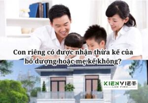 Con riêng có được nhận thừa kế của bố dượng hoặc mẹ kế không