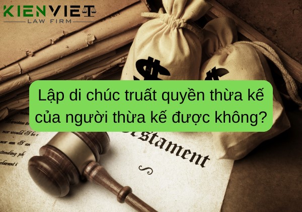 Lập di chúc truất quyền thừa kế của người thừa kế