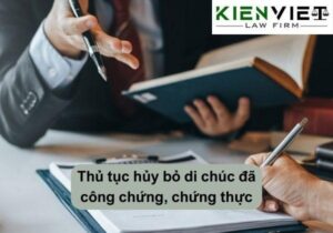 Thủ tục hủy bỏ di chúc đã công chứng, chứng thực