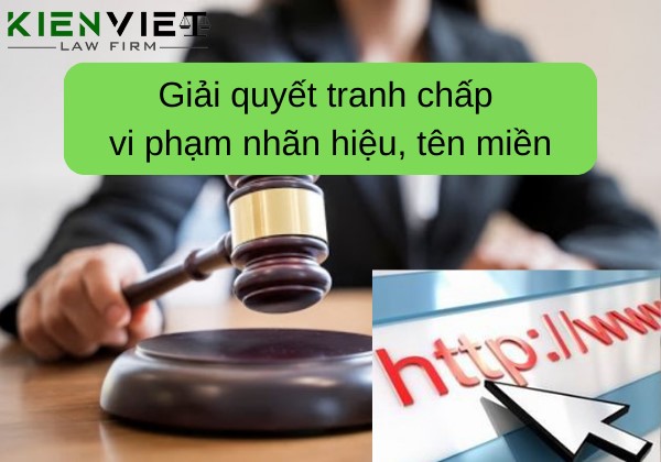 Giải quyết tranh chấp vi phạm nhãn hiệu, tên miền