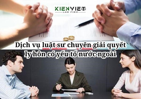 Luật sư chuyên giải quyết ly hôn có yếu tố nước ngoài