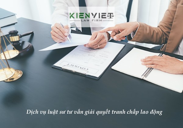 Luật sư tư vấn giải quyết tranh chấp lao động