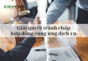 Giải quyết tranh chấp hợp đồng cung ứng dịch vụ