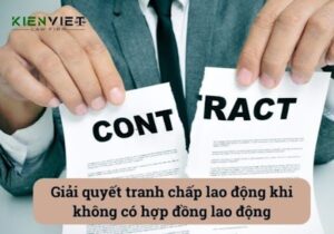 Giải quyết tranh chấp lao động khi không có hợp đồng lao động