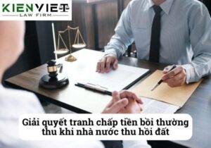 Giải quyết tranh chấp tiền bồi thường thu khi nhà nước thu hồi đất