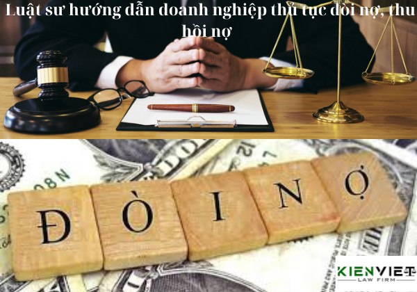 Luật sư hướng dẫn doanh nghiệp thủ tục đòi nợ, thu hồi nợ