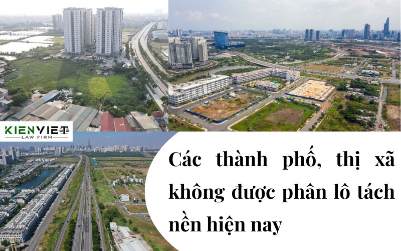 Các thành phố, thị xã không được phân lô tách nền hiện nay