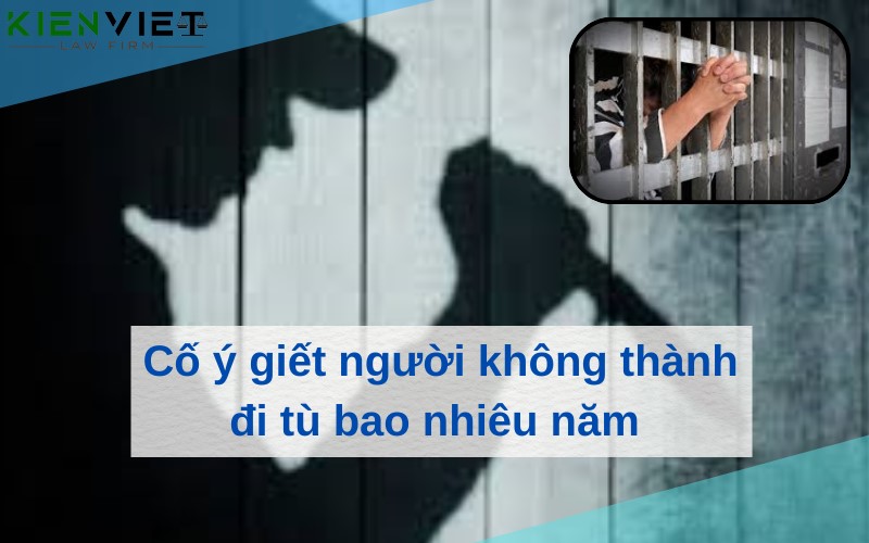 Cố ý giết người không thành đi tù bao nhiêu năm