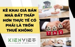 Kê khai giá bán nhà đất thấp hơn thực tế có phải là trốn thuế không