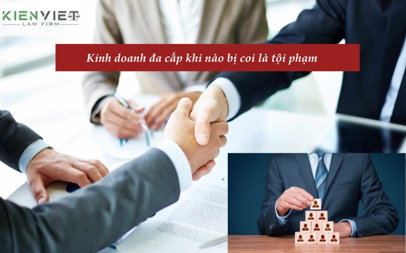 Kinh doanh đa cấp khi nào bị coi là tội phạm