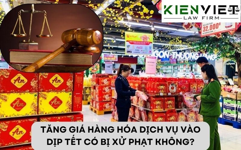 Tăng giá hàng hóa dịch vụ vào dịp Tết có bị xử phạt không