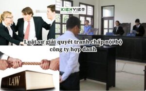 Luật sư giải quyết tranh chấp nội bộ công ty hợp danh