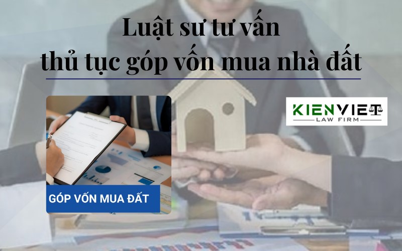 Luật sư tư vấn thủ tục góp vốn mua nhà đất