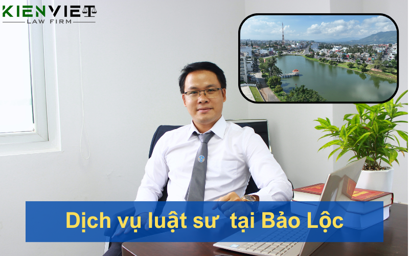 Dịch vụ luật sư uy tín tại Bảo Lộc