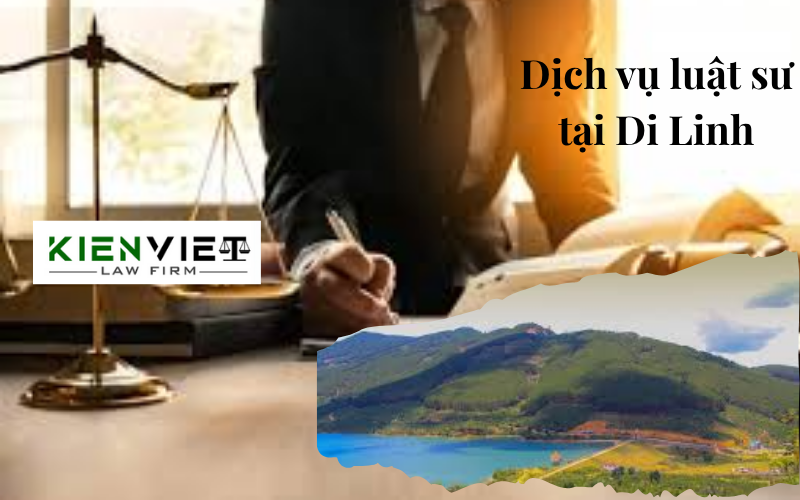 Dịch vụ luật sư tại Di Linh