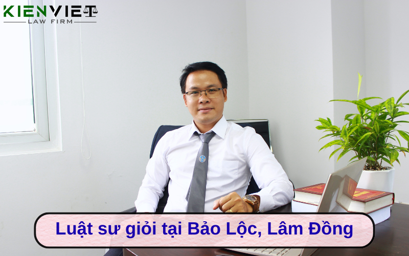 Luật sư giỏi tại Bảo Lộc, Lâm Đồng