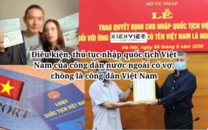 Điều kiện, thủ tục nhập quốc tịch Việt Nam