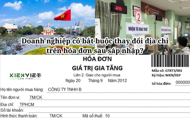 Có bắt buộc thay đổi địa chỉ trên hoá đơn sau sáp nhập không?