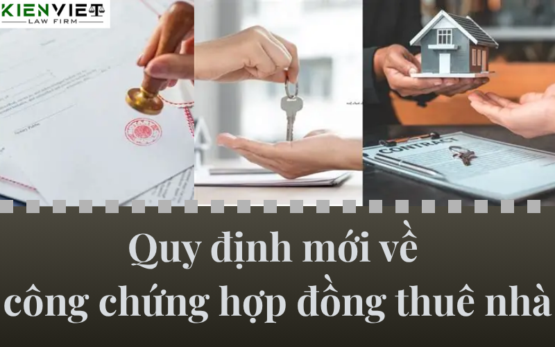 Quy định mới về công chứng hợp đồng thuê nhà