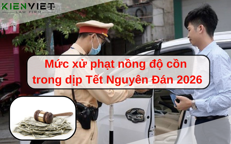 Mức xử phạt nồng độ cồn dịp tết nguyên đán
