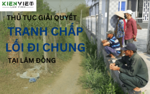 Thủ tục giải quyết tranh chấp lối đi chung