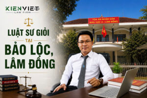 Luật sư giỏi tại Bảo Lộc Lâm Đồng